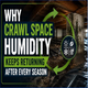Why Crawl Space Humidity Keeps Returning After Every Season